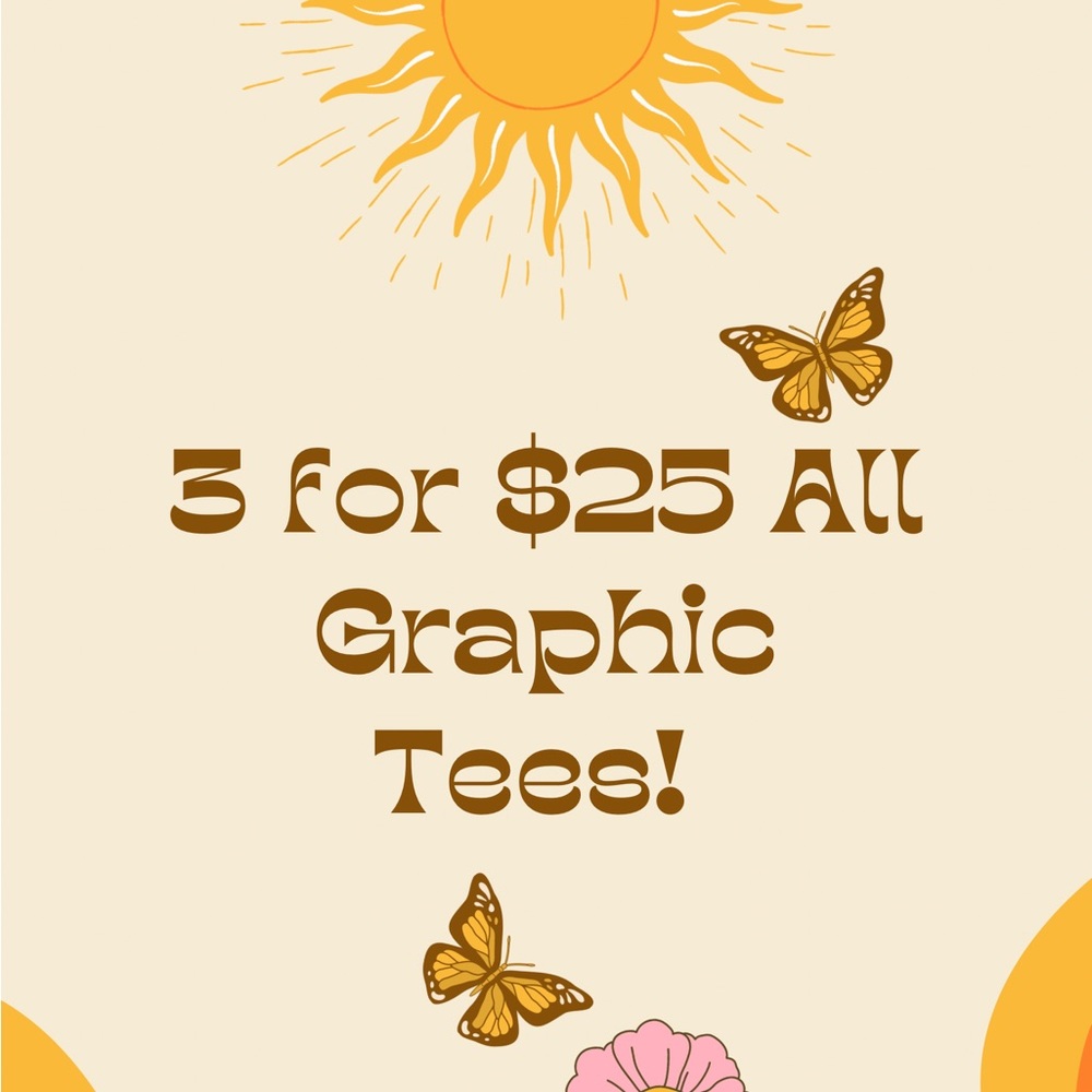 3 for $25 All Graphic Tees!